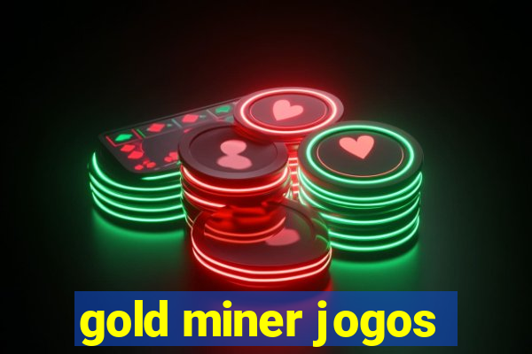 gold miner jogos